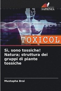 bokomslag S, sono tossiche! Natura; struttura dei gruppi di piante tossiche