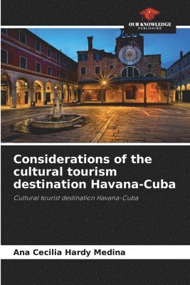 Considerations of the cultural tourism destination Havana-Cuba 1