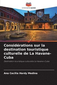 bokomslag Considrations sur la destination touristique culturelle de La Havane-Cuba