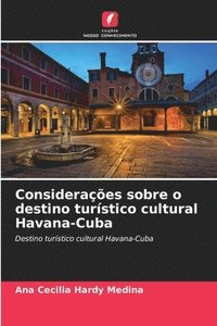 bokomslag Consideraes sobre o destino turstico cultural Havana-Cuba