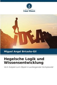 bokomslag Hegelsche Logik und Wissensentwicklung