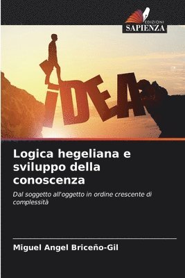 bokomslag Logica hegeliana e sviluppo della conoscenza