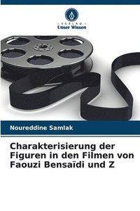 bokomslag Charakterisierung der Figuren in den Filmen von Faouzi Bensadi und Z