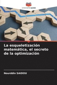 bokomslag La esqueletizacin matemtica, el secreto de la optimizacin