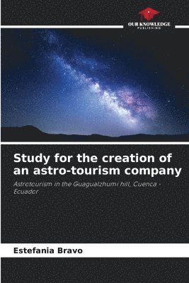 Study for the creation of an astro-tourism company 1