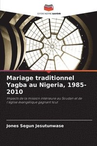 bokomslag Mariage traditionnel Yagba au Nigeria, 1985-2010