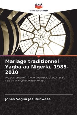 bokomslag Mariage traditionnel Yagba au Nigeria, 1985-2010