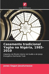 bokomslag Casamento tradicional Yagba na Nigria, 1985-2010