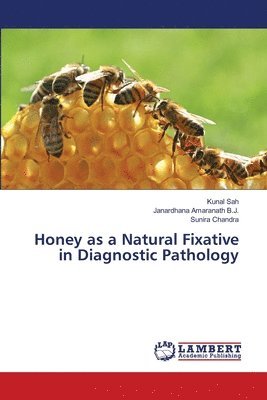 Honey as a Natural Fixative in Diagnostic Pathology 1