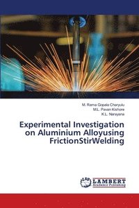 bokomslag Experimental Investigation on Aluminium Alloyusing FrictionStirWelding