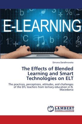 The Effects of Blended Learning and Smart Technologies on ELT 1