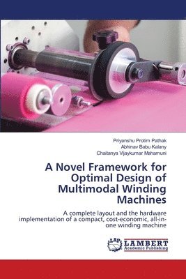 A Novel Framework for Optimal Design of Multimodal Winding Machines 1