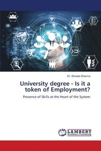 bokomslag University degree - Is it a token of Employment?