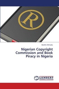 bokomslag Nigerian Copyright Commission and Book Piracy in Nigeria