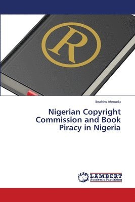 Nigerian Copyright Commission and Book Piracy in Nigeria 1