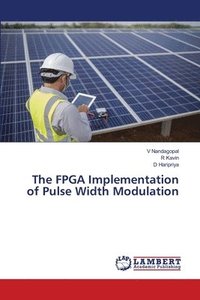 bokomslag The FPGA Implementation of Pulse Width Modulation