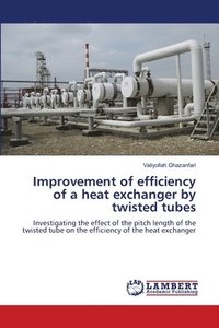 bokomslag Improvement of efficiency of a heat exchanger by twisted tubes