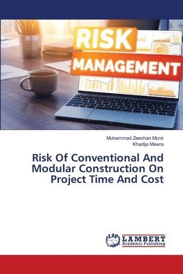 bokomslag Risk Of Conventional And Modular Construction On Project Time And Cost