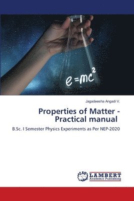 Properties of Matter - Practical manual 1