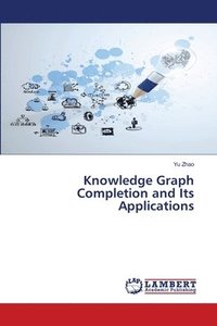 bokomslag Knowledge Graph Completion and Its Applications