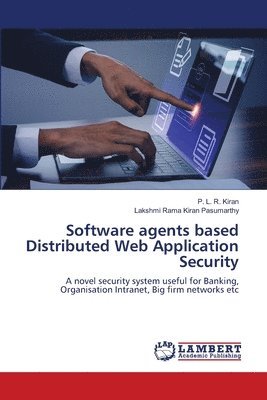 Software agents based Distributed Web Application Security 1