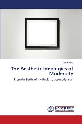 bokomslag The Aesthetic Ideologies of Modernity