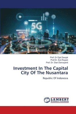 Investment In The Capital City Of The Nusantara 1