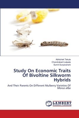 Study On Economic Traits Of Bivoltine Silkworm Hybrids 1