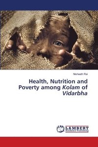 bokomslag Health, Nutrition and Poverty among Kolam of Vidarbha