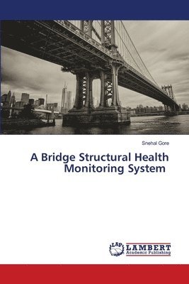 A Bridge Structural Health Monitoring System 1