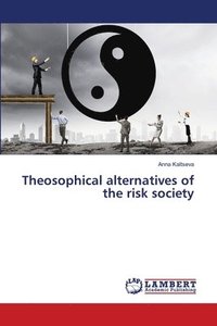 bokomslag Theosophical alternatives of the risk society