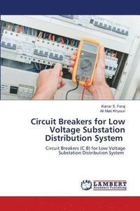 bokomslag Circuit Breakers for Low Voltage Substation Distribution System