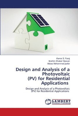 Design and Analysis of a Photovoltaic (PV) for Residential Applications 1