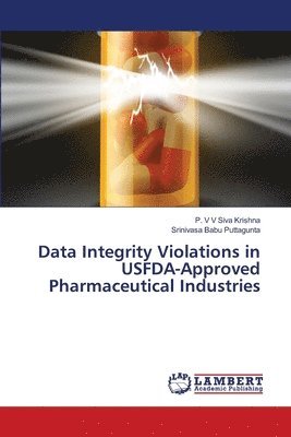 bokomslag Data Integrity Violations in USFDA-Approved Pharmaceutical Industries