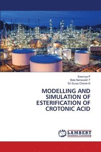 bokomslag Modelling and Simulation of Esterification of Crotonic Acid