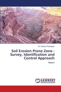 bokomslag Soil Erosion Prone Zone - Survey, Identification and Control Approach