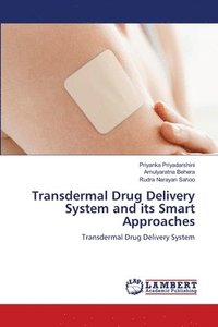 bokomslag Transdermal Drug Delivery System and its Smart Approaches