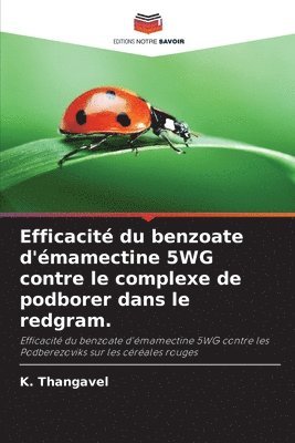 Efficacit du benzoate d'mamectine 5WG contre le complexe de podborer dans le redgram. 1