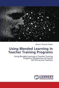 bokomslag Using Blended Learning in Teacher Training Programs