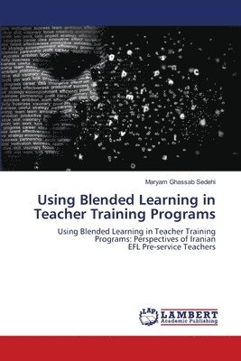 Using Blended Learning in Teacher Training Programs 1