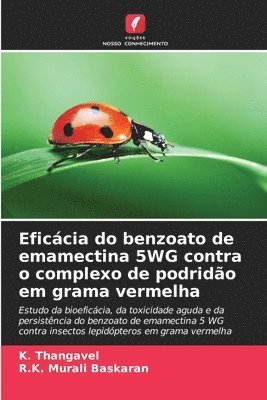 bokomslag Eficcia do benzoato de emamectina 5WG contra o complexo de podrido em grama vermelha