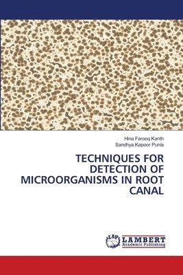Techniques for Detection of Microorganisms in Root Canal 1
