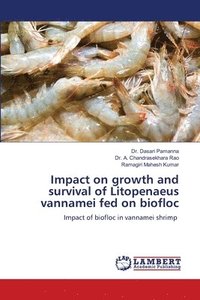 bokomslag Impact on growth and survival of Litopenaeus vannamei fed on biofloc