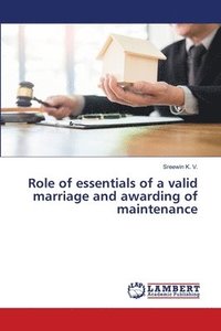 bokomslag Role of essentials of a valid marriage and awarding of maintenance