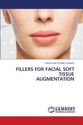 Mohammad Muneeb Mubashir, mohammad muneeb mubashir - Fillers for Facial Soft Tissue Augmentation, Häftad