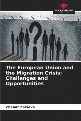 bokomslag The European Union and the Migration Crisis