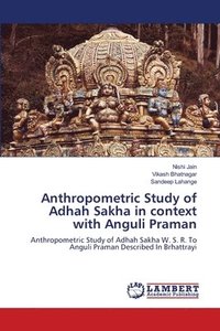 bokomslag Anthropometric Study of Adhah Sakha in context with Anguli Praman