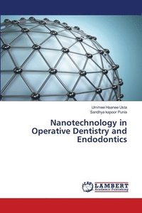 bokomslag Nanotechnology in Operative Dentistry and Endodontics