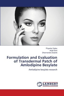 Formulation and Evaluation of Transdermal Patch of Amlodipine Besylate 1
