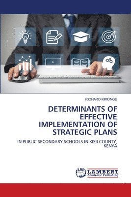 Determinants of Effective Implementation of Strategic Plans 1